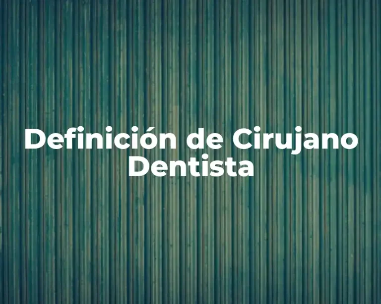 Definición de Cirujano Dentista