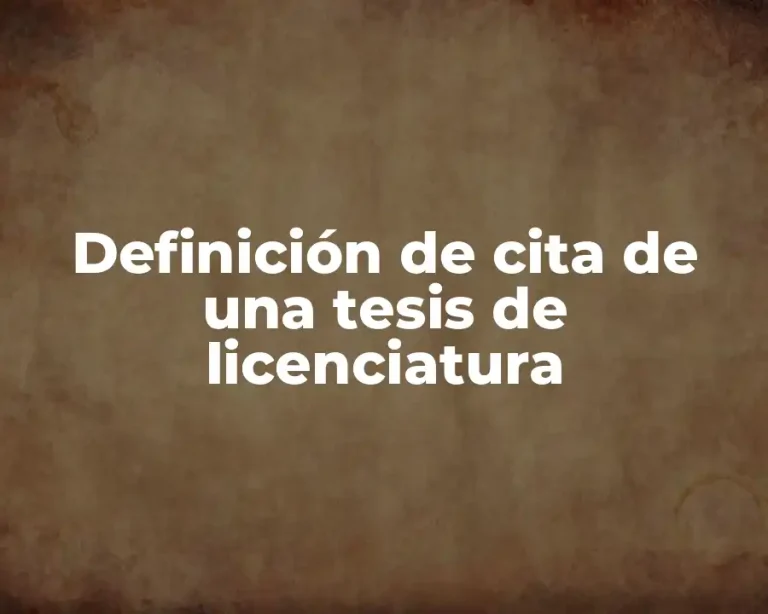 Definición de cita de una tesis de licenciatura