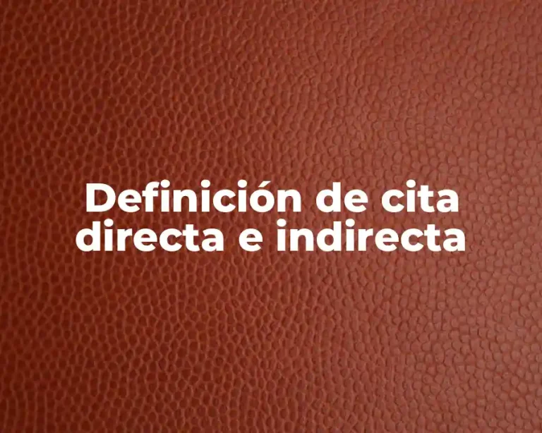 Definición de cita directa e indirecta