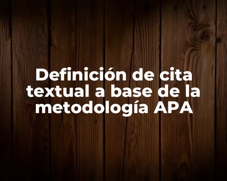 Definición de cita textual a base de la metodología APA