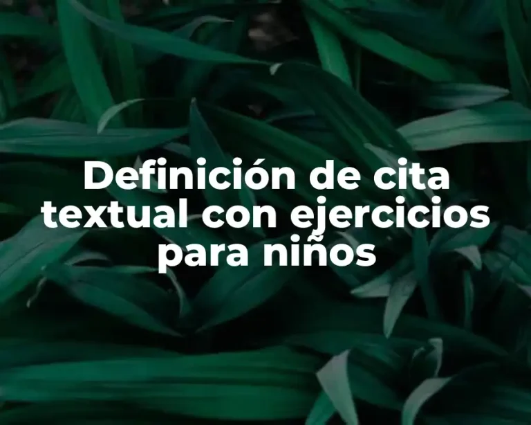 Definición de cita textual con ejercicios para niños