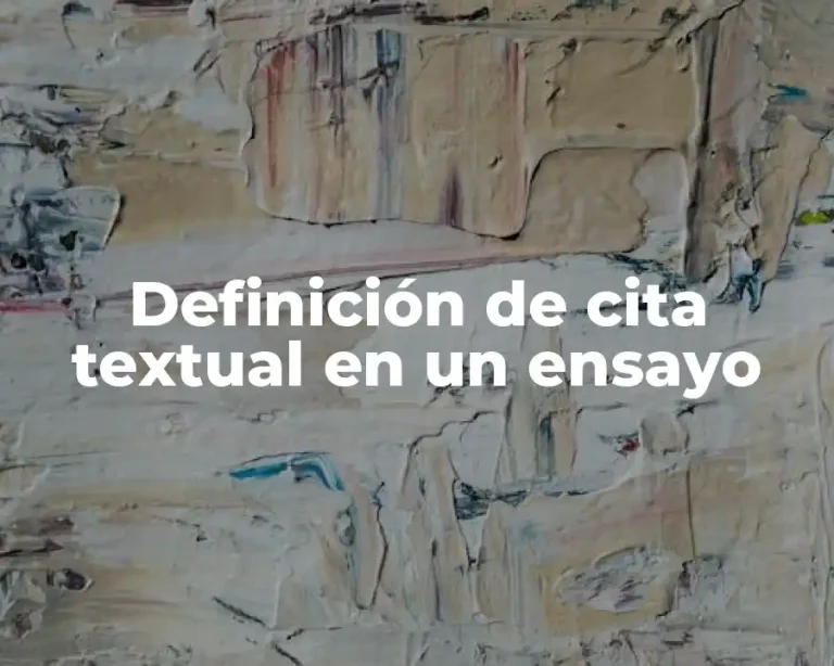Definición de cita textual en un ensayo