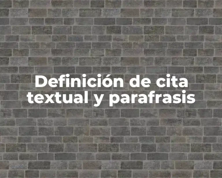 Definición de cita textual y parafrasis