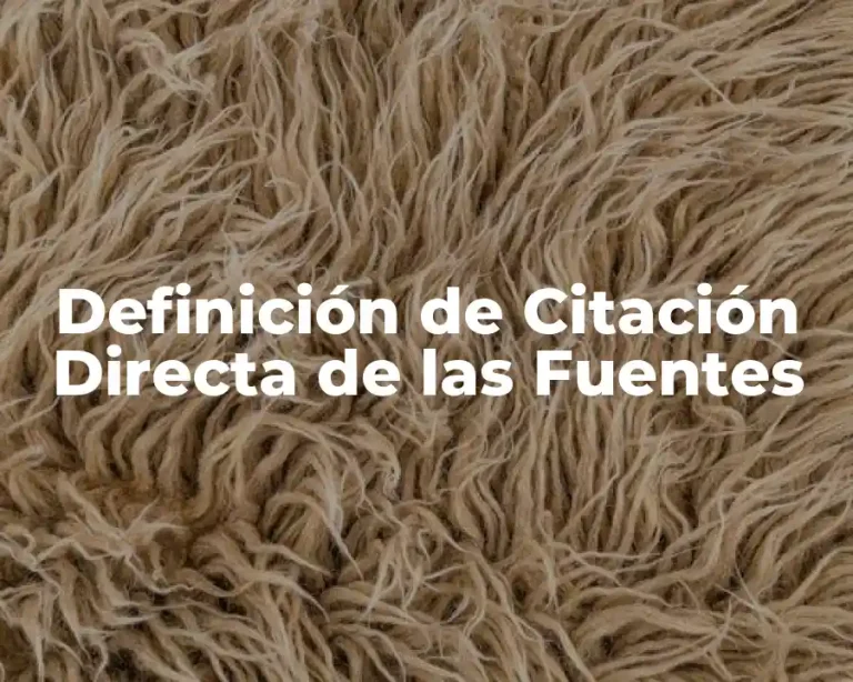 Definición de Citación Directa de las Fuentes