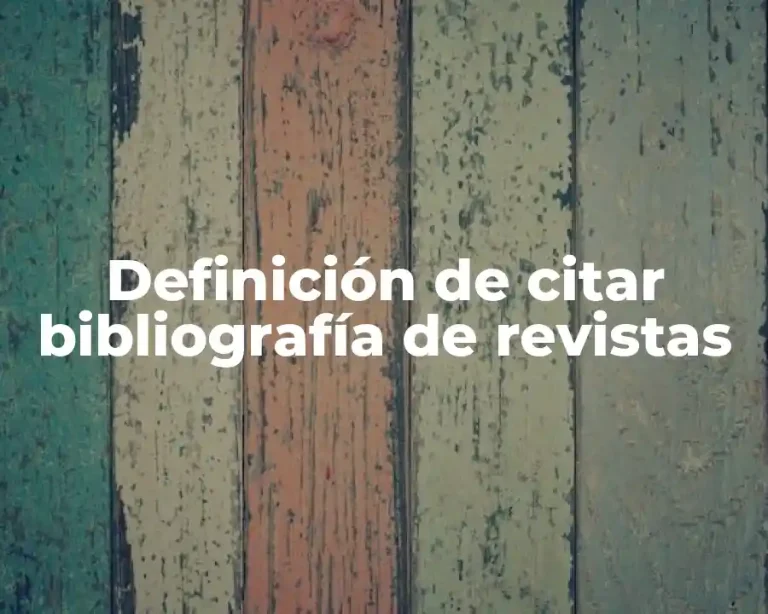 Definición de citar bibliografía de revistas