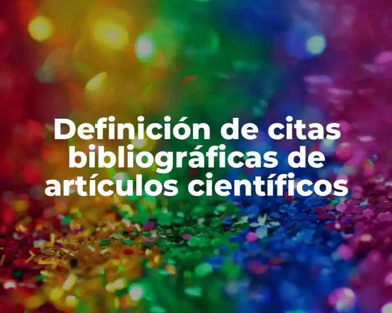 Definición de citas bibliográficas de artículos científicos
