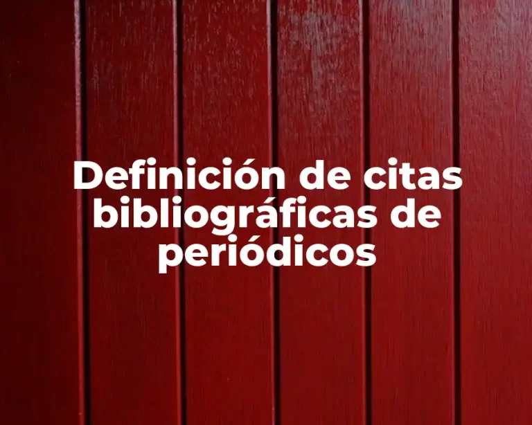 Definición de citas bibliográficas de periódicos