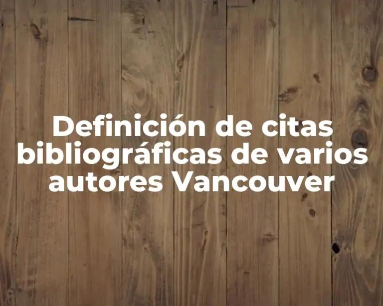 Definición de citas bibliográficas de varios autores Vancouver