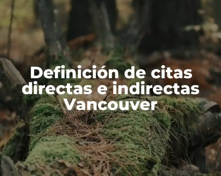 Definición de citas directas e indirectas Vancouver