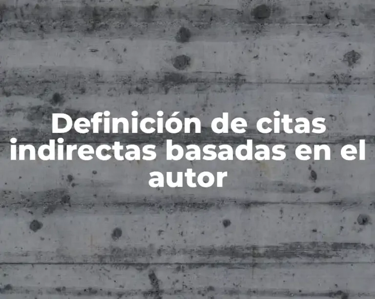 Definición de citas indirectas basadas en el autor