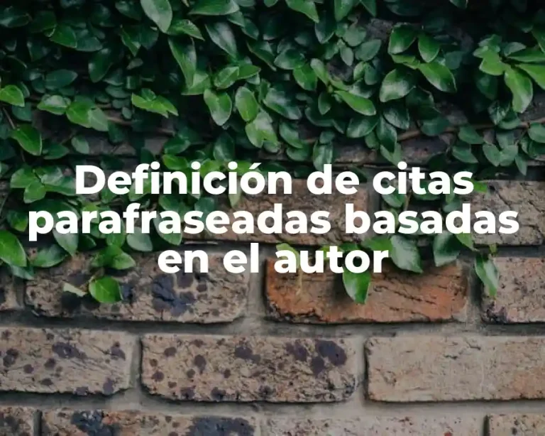 Definición de citas parafraseadas basadas en el autor