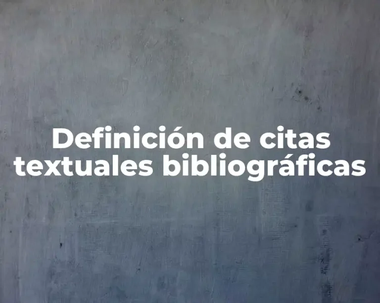 Definición de citas textuales bibliográficas