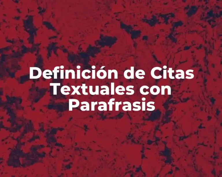 Definición de Citas Textuales con Parafrasis