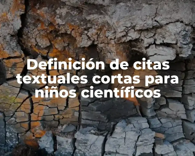 Definición de citas textuales cortas para niños científicos