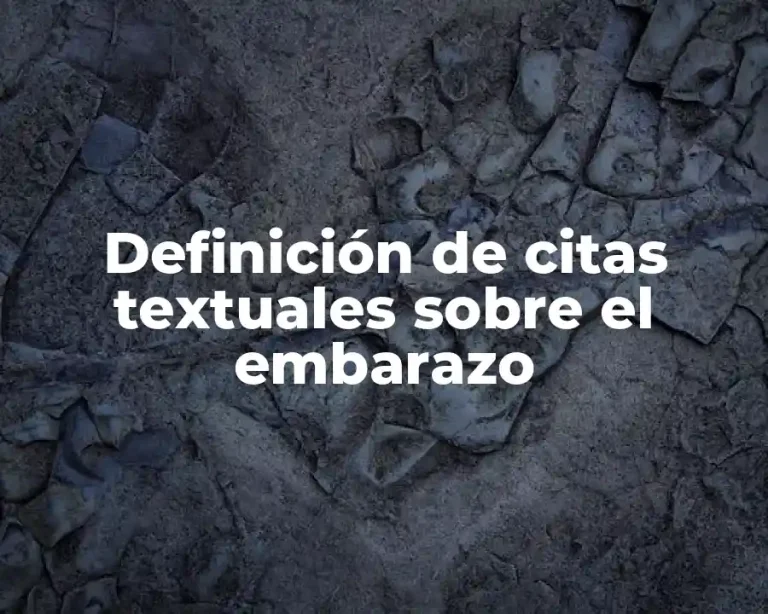 Definición de citas textuales sobre el embarazo