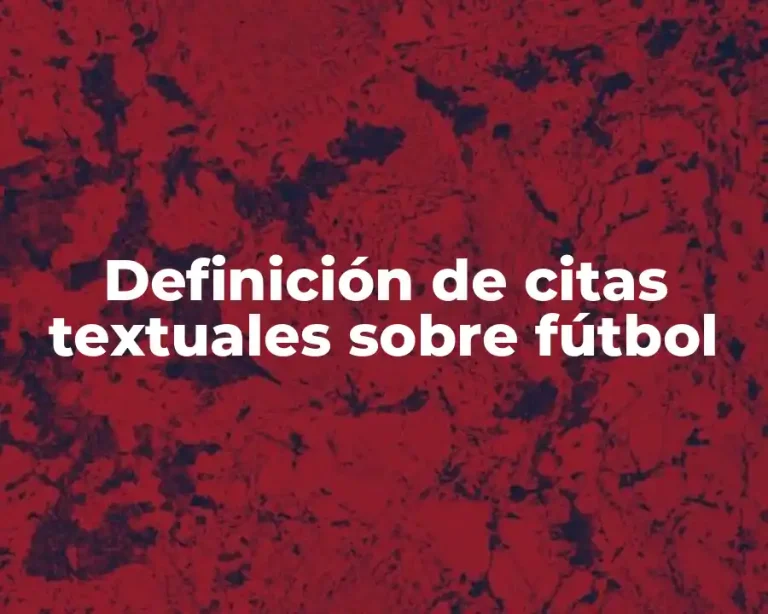Definición de citas textuales sobre fútbol