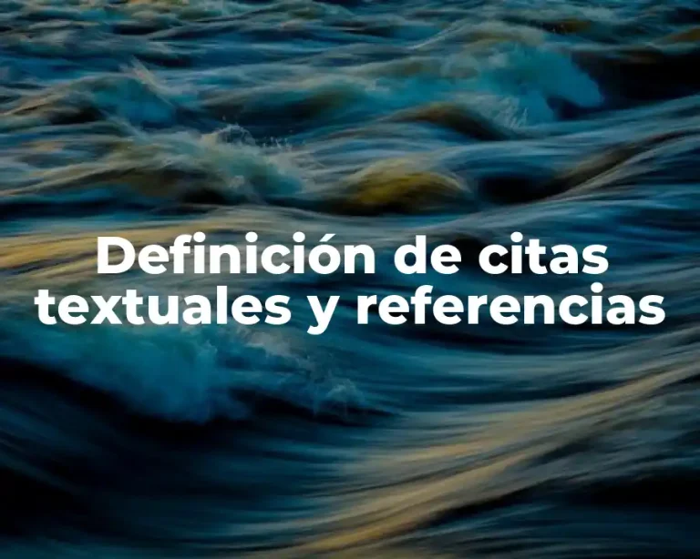 Definición de citas textuales y referencias