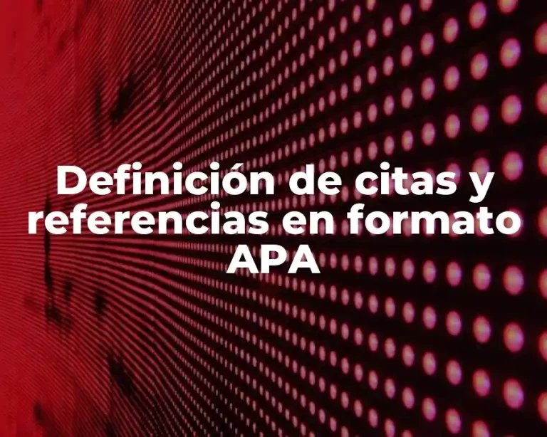 Definición de citas y referencias en formato APA