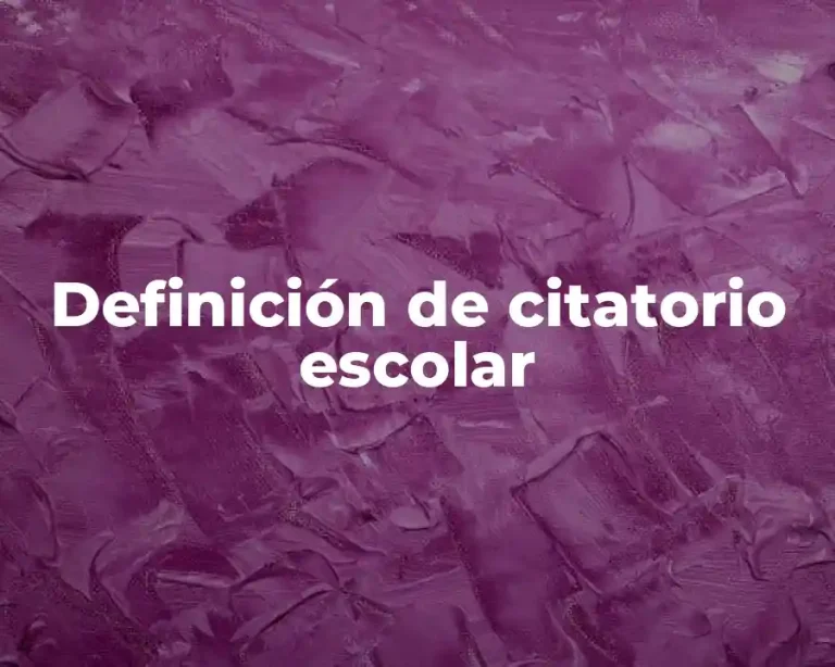 Definición de citatorio escolar