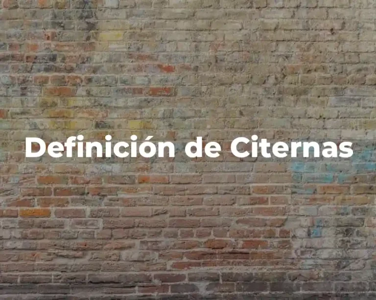 Definición de Citernas