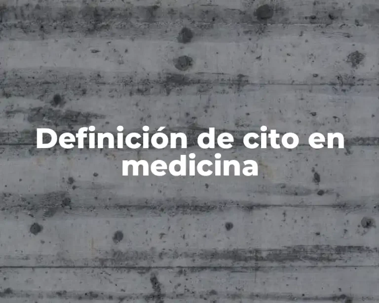 Definición de cito en medicina