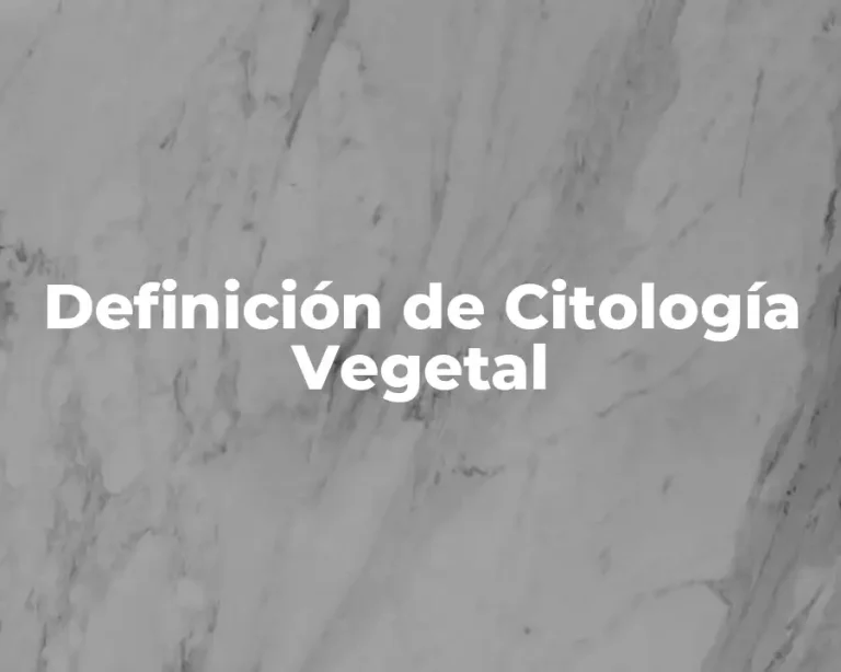 Definición de Citología Vegetal