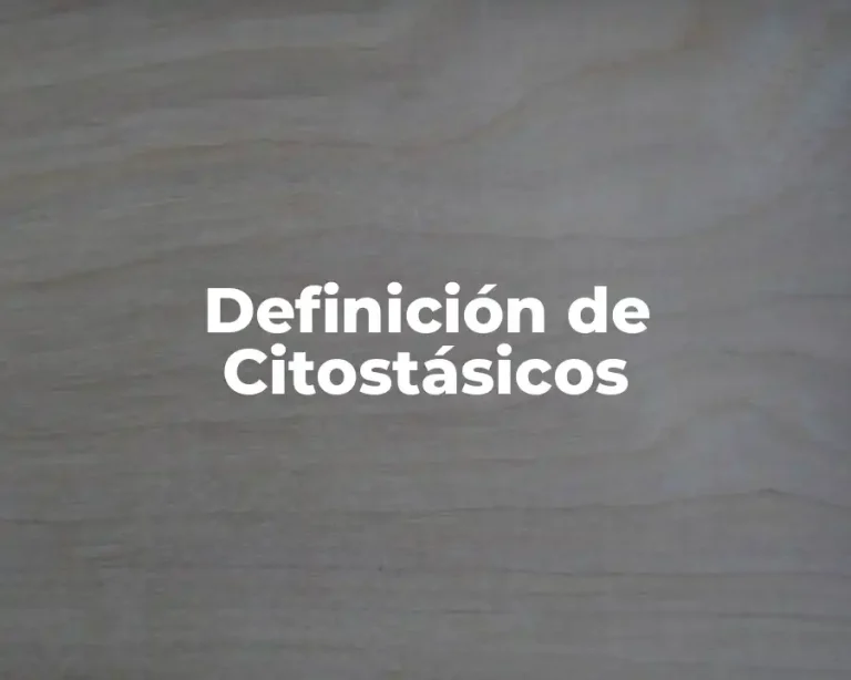 Definición de Citostásicos