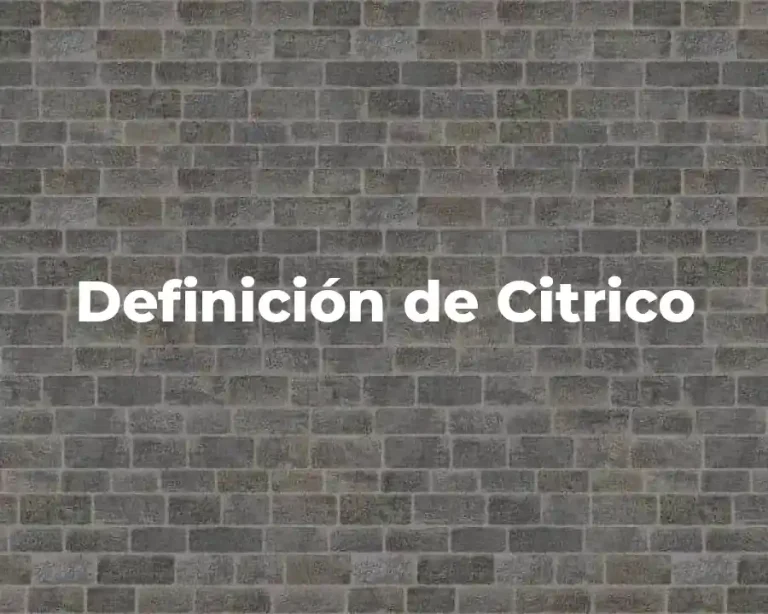 Definición de Citrico