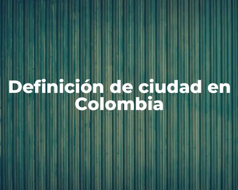 Definición de ciudad en Colombia