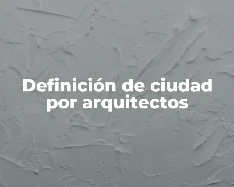 Definición de ciudad por arquitectos