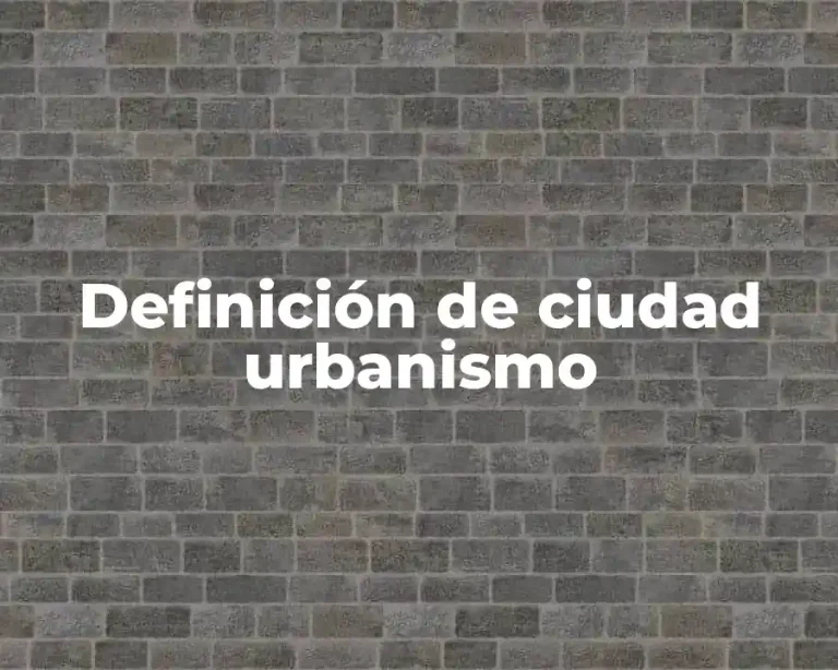 Definición de ciudad urbanismo