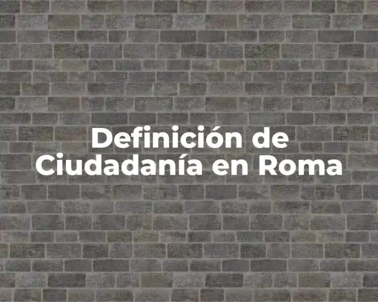 Definición de Ciudadanía en Roma