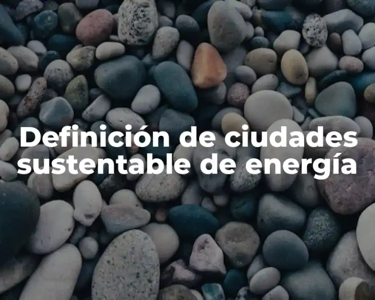 Definición de ciudades sustentable de energía