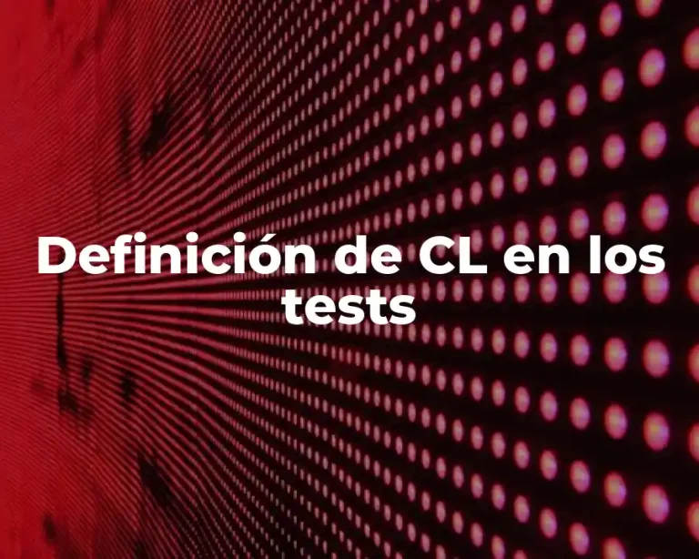 Definición de CL en los tests