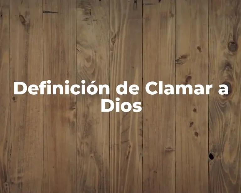Definición de Clamar a Dios