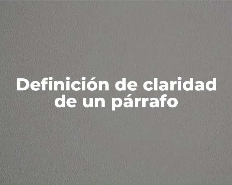 Definición de claridad de un párrafo