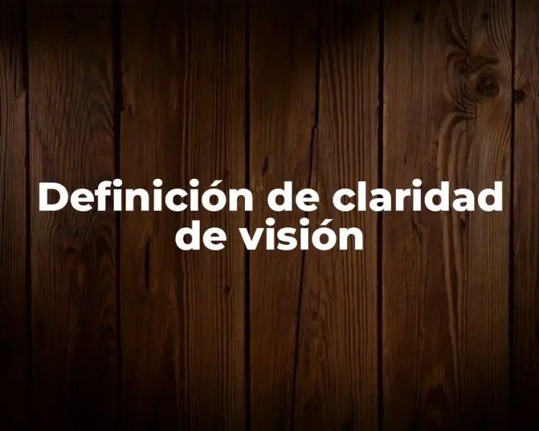 Definición de claridad de visión