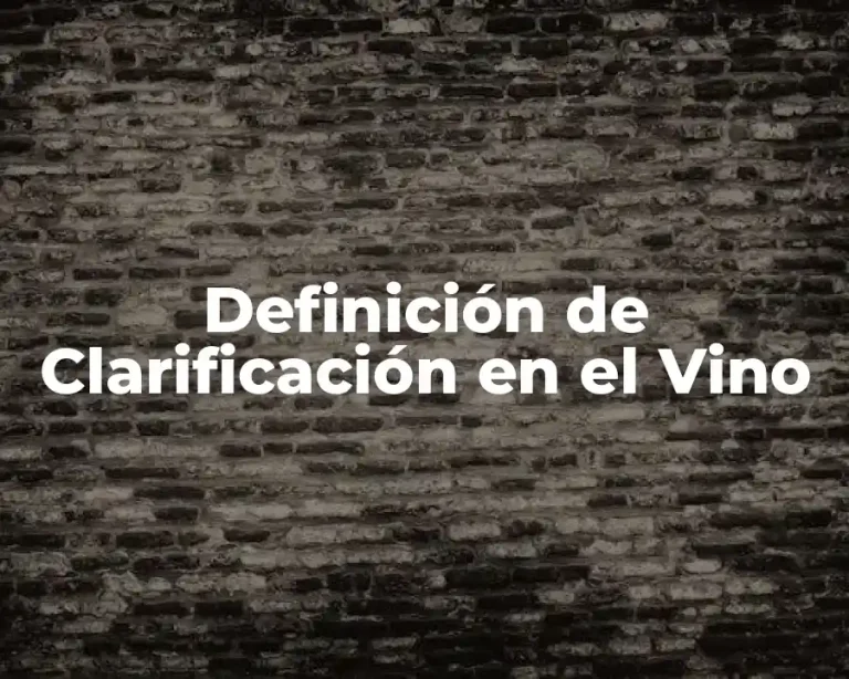 Definición de Clarificación en el Vino