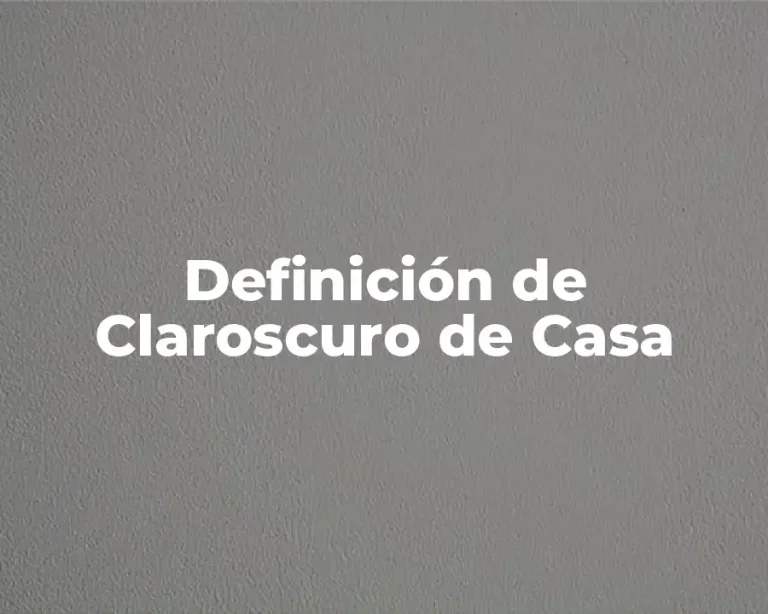 Definición de Claroscuro de Casa