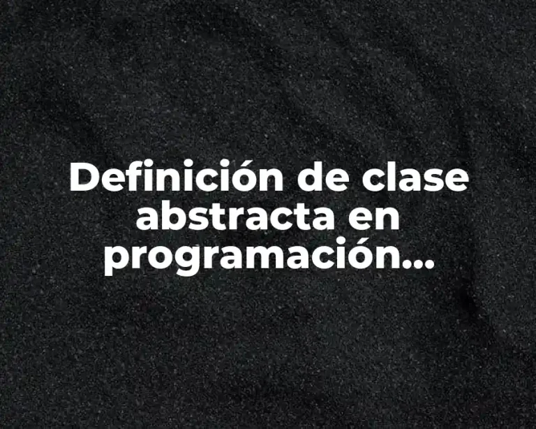 Definición de clase abstracta en programación orientada a objetos