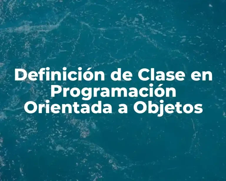Definición de Clase en Programación Orientada a Objetos