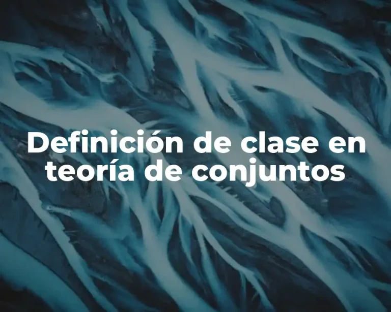 Definición de clase en teoría de conjuntos
