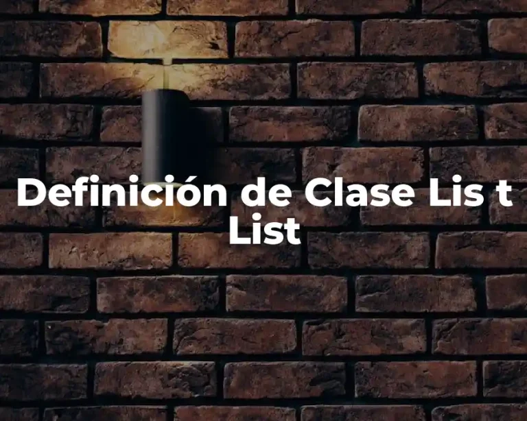 Definición de Clase Lis t List