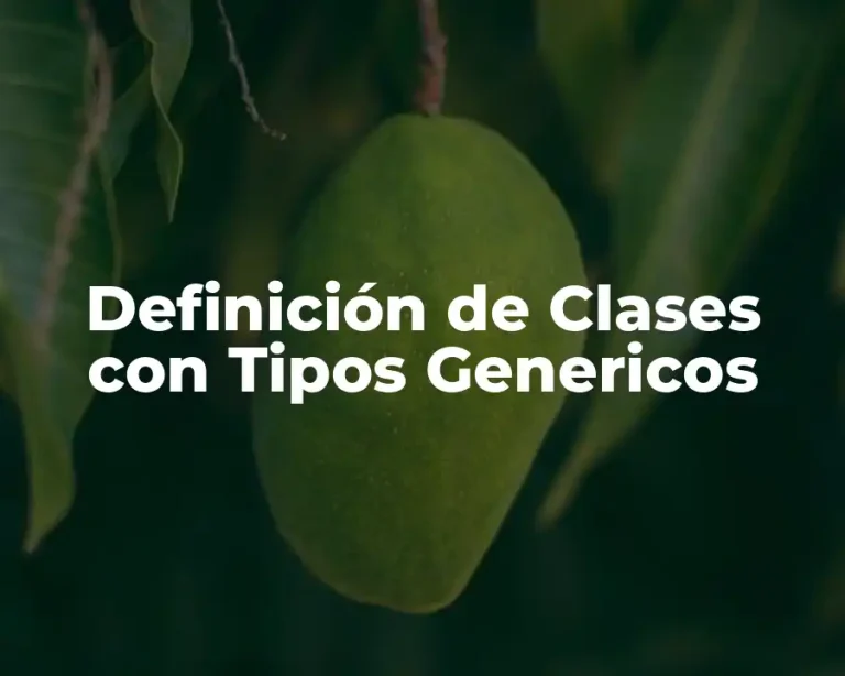 Definición de Clases con Tipos Genericos