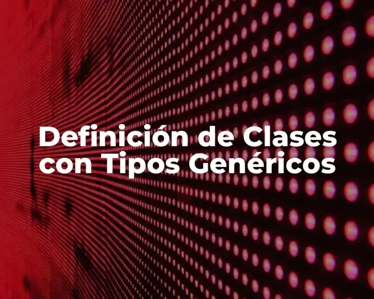 Definición de Clases con Tipos Genéricos