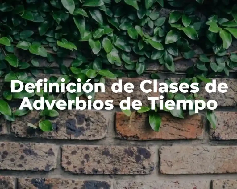 Definición de Clases de Adverbios de Tiempo