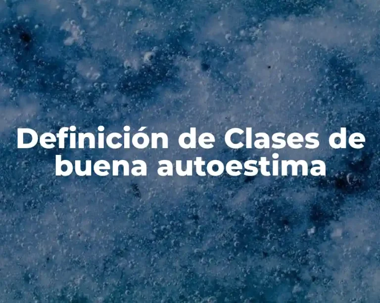 Definición de Clases de buena autoestima