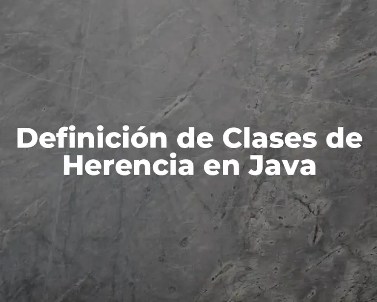 Definición de Clases de Herencia en Java