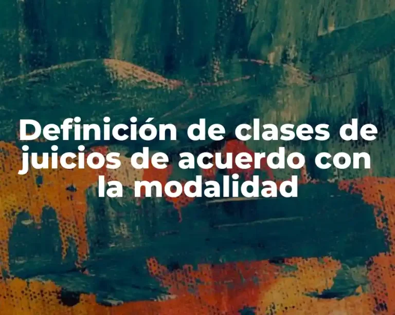 Definición de clases de juicios de acuerdo con la modalidad