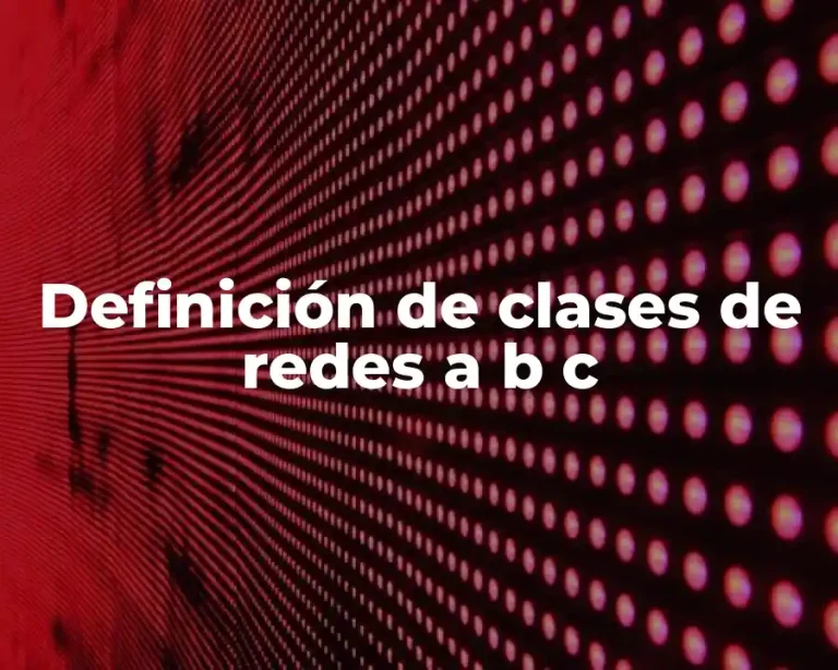 Definición de clases de redes a b c